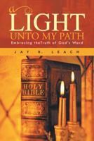 A Light Unto My Path: Embracing Thetruth of God's Word 1490712364 Book Cover