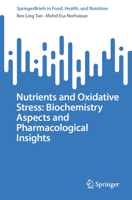 Nutrients and Oxidative Stress: Biochemistry Aspects and Pharmacological Insights (SpringerBriefs in Food, Health, and Nutrition) 3031753186 Book Cover