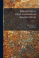 Bibliotheca geographorum Arabicorum Volume 3 1295356147 Book Cover