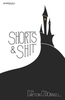 Shorts & Shit: An Anthology B08977QM21 Book Cover