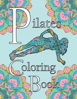Pilates Coloring Book: A Coloring Book for Self Care B08WZ8XQJ7 Book Cover