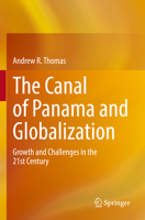 The Canal of Panama and Globalization: Growth and Challenges in the 21st Century 3031051513 Book Cover