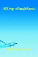 8 EZ Steps to Financial Success 1598243047 Book Cover
