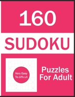 160 Sudoku Puzzles for Adult Very Easy to Difficult: Brain Games to Train your Thinking B0979D6PGL Book Cover