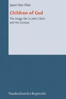 Children of God: The Imago Dei in John Calvin and His Context 3525569181 Book Cover