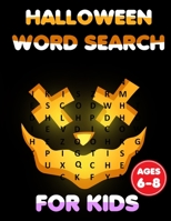 Halloween Word Search For Kids Ages 6-8: Funny Halloween Activity Book for Kids Let your kids creativity run wild! B08HGRZRBJ Book Cover
