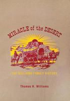 Miracle Of The Desert: A History of the Thomas Ward and Surrounding Communities 1462873693 Book Cover