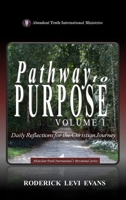 Pathway to Purpose (Volume I): Daily Reflections for the Christian Journey B0FPR4XM94 Book Cover