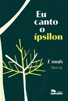 Eu canto o ípsilon E mais 6556252042 Book Cover