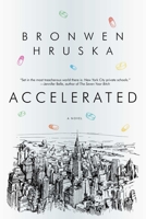 Accelerated: A Novel 1605985198 Book Cover