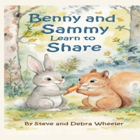 Benny and Sammy Learn to Share: A Story About Friendship and Kindness B0GZ8JXDGZ Book Cover