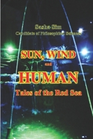 Sun, Wind and Man. The Tale of the Red Sea (“The Red Sea – a corner of earthly paradise for body and soul.”) B0G7KX9FZ7 Book Cover