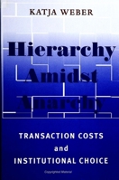 Hierarchy amidst Anarchy: Transaction Costs and Institutional Choice 0791447200 Book Cover