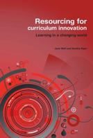Resourcing for Curriculum Innovation: Learning in a Changing World 0864319177 Book Cover