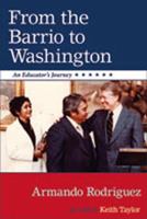 From the Barrio to Washington: An Educator's Journey 0826343813 Book Cover