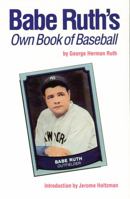 Babe Ruth's Own Book of Baseball 0803289391 Book Cover