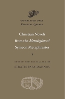 Christian Novels from the Menologion of Symeon Metaphrastes 0674975065 Book Cover