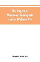 The papers of Mirabeau Buonaparte Lamar 9353604982 Book Cover