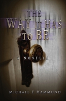 The Way It Has to Be 1794791825 Book Cover