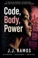 Code, Body, Power B0H428WKXT Book Cover