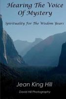 Hearing the Voice of Mystery:Spirituality for the Wisdom Years 147936990X Book Cover