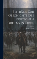 Beiträge Zur Geschichte Des Deutschen Ordens In Tirol 1020981423 Book Cover