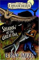 The Comancheria: Shadow Of The Great Owl 0975480316 Book Cover