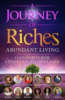 Abundant Living: A Journey of Riches 1925919331 Book Cover