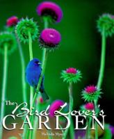 The Bird Lover's Garden 1586632434 Book Cover