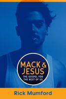 Mack & Jesus: The Gospel for the Rest of Us 0578990822 Book Cover