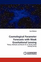 Cosmological Parameter Forecasts with Weak Gravitational Lensing 3843361002 Book Cover