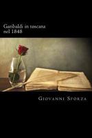 Garibaldi in Toscana Nel 1848 (Italian Edition) 1481227408 Book Cover