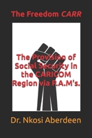The Provision of Social Security in the CARICOM Region via P.A.M's.: The Freedom CARR 9769636851 Book Cover