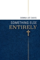 Something Else Entirely: Collected Works 1543988237 Book Cover