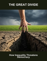 The Great Divide: How Inequality Threatens Democracy B0FRYL1HD1 Book Cover