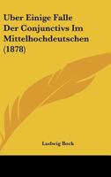 Uber Einige Falle Der Conjunctivs Im Mittelhochdeutschen (1878) 1160289794 Book Cover