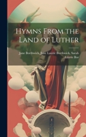Hymns From the Land of Luther 1015283403 Book Cover