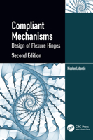 Compliant Mechanisms: Design of Flexure Hinges 0367569965 Book Cover