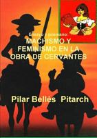 Ensayo y poemario: Machismo y feminismo en la obra de Cervantes: Estudio comparativo entre los temas de la obra de Cervantes y una novela actual 1539653323 Book Cover