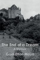 The End of a Dream: A Memoir 0993092756 Book Cover