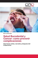 Salud Bucodental y Cancer: como prevenir complicaciones 620281019X Book Cover