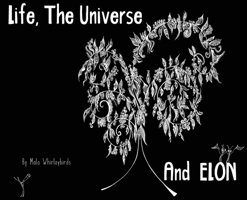 Life, The Universe And ELON 1838024336 Book Cover