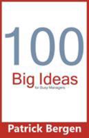 100 Big Ideas for Busy Managers 0995166056 Book Cover