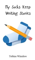 My Socks Keep Writing Stories 3690743583 Book Cover