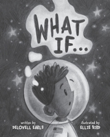 WHAT IF...: A Rhyming Growth Mindset Adventure with a Time-Traveling Robot Friend (For Curious Kids Ages 6–8) B0F31D6J4B Book Cover