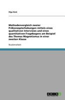 Methodenvergleich zweier Präkonzepterhebungen mittels eines qualitativen Interviews und eines quantitativen Fragebogens am Beispiel des Themas Magnetismus in einer zweiten Klasse 3640795792 Book Cover