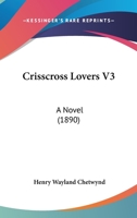 Crisscross Lovers V3: A Novel 1166460800 Book Cover