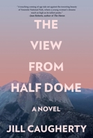 The View from Half Dome 1685131808 Book Cover