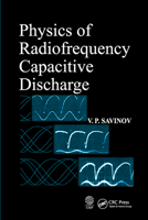 Physics of Radiofrequency Capacitive Discharge 0367571625 Book Cover