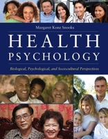 Health Psychology: Biological, Psychological, and Sociocultural Perspectives: Biological, Psychological, and Sociocultural Perspectives 0763743828 Book Cover
